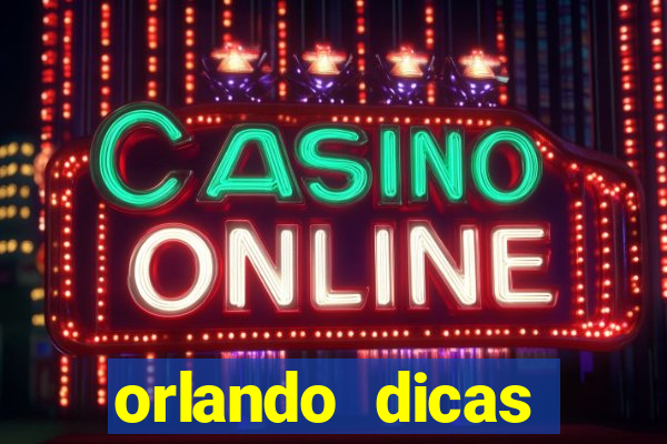 orlando dicas reclame aqui